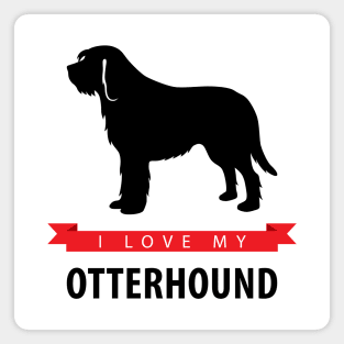 I Love My Otterhound Magnet